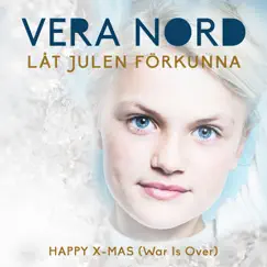 Låt julen förkunna - Happy X-Mas (War Is Over) - Single by Vera Nord album reviews, ratings, credits