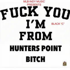 F**k You I'm from Hunters Point Bitch (feat. Black 