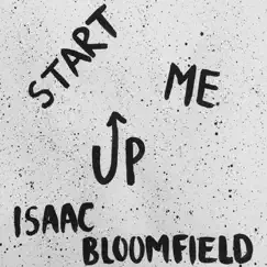 Start Me Up - Single by Isaac Bloomfield album reviews, ratings, credits