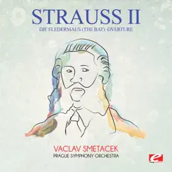 Strauss: Die Fledermaus (The Bat): Overture [Remastered] - Single by Prague Symphony Orchestra & Václav Smetáček album reviews, ratings, credits