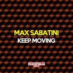 Keep Moving - Single by Max Sabatini album reviews, ratings, credits