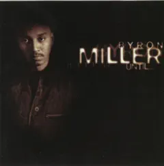 Until... by Byron Miller album reviews, ratings, credits