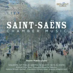 Saint-Saëns: Chamber Music by Soloist of the Accademia di Santa Cecilia Rome & Akane Makita album reviews, ratings, credits
