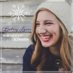 Wrappin' Kisses - Single by Betsy Lane album reviews, ratings, credits