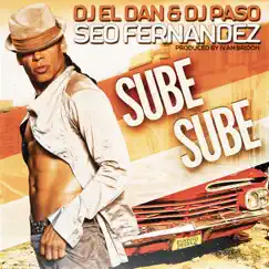 Sube Sube (feat. DJ El Dan & DJ Paso) Song Lyrics