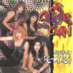 Nuevos Re-Mixes by Las Chicas del Clan album reviews, ratings, credits