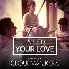 I Need Your Love - Single by Cloudwalkers album reviews, ratings, credits