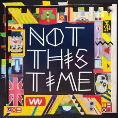 Not This Time (Andhim Remix) Song Lyrics