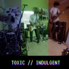 Toxic by Indulgent album reviews, ratings, credits