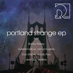 Portland Strange (Bobby Breezy's Welcome Home Mix) Song Lyrics