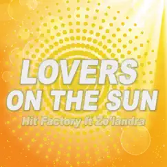 Lovers on the Sun (Extended Club Mashup 2015) [feat. Zo'landra] Song Lyrics