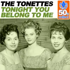 Tonight You Belong to Me (Remastered) - Single by The Tonettes album reviews, ratings, credits