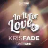 In It For Love (feat. Two Tone) - Single album lyrics, reviews, download