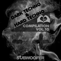 I Love Dark & Hard Techno Compilation, Vol. 10 (Subwoofer Records Greatest Hits) by Various Artists album reviews, ratings, credits
