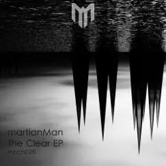 The Clear - EP by MartianMan album reviews, ratings, credits