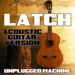 Latch (Acoustic Guitar Version) Song Lyrics