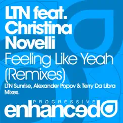 Feeling Like Yeah (LTN Sunrise Remix) [feat. Christina Novelli] Song Lyrics