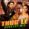 Thug Le Dubstep Mix - Single album lyrics, reviews, download
