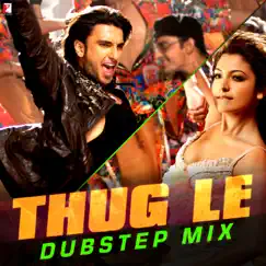 Thug Le Dubstep Mix - Single by Vishal Dadlani & Shweta Pandit album reviews, ratings, credits