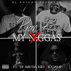 My N****s (feat. Sy Ari Da Kid & K Camp) - Single by Ryan B album reviews, ratings, credits