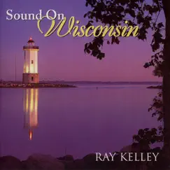Sound on Wisconsin by Ray Kelley Band album reviews, ratings, credits