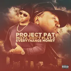 Mista Don't Play 2 Everythangs Money by Project Pat album reviews, ratings, credits