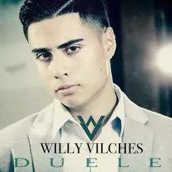 Duele - Single by Willy Vilches album reviews, ratings, credits