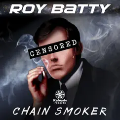 Chain Smoker - Single by Roy Batty album reviews, ratings, credits