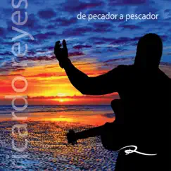 De Pecador a Pescador by Ricardo Reyes album reviews, ratings, credits