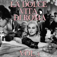 La Dolce Vita di Roma, Vol. 1 by Various Artists album reviews, ratings, credits