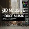 House Music [Move Your Body] [feat. Jim C] [Muzzaik Remix] song lyrics