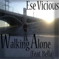 Walking Alone (feat. Bella) - Single by Ese Vicious album reviews, ratings, credits