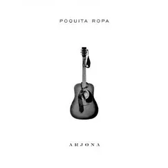 Poquita Ropa by Ricardo Arjona album reviews, ratings, credits