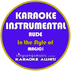 Rude (In the Style of Magic!) [Karaoke Instrumental Version] Song Lyrics
