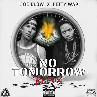 No Tomorrow Remix (feat. Fetty Wap) - Single by Joe Blow album download
