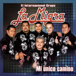 Mi Único Camino by La Migra album reviews, ratings, credits