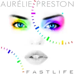 Fastlife - Single by Aurélie Preston album reviews, ratings, credits