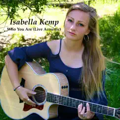 Who You Are (Live Acoustic) - Single by Isabella Kemp album reviews, ratings, credits