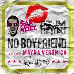 No Boyfriend (feat. Mayra Verónica) [Remixes] - EP by Sak Noel & Dj Kuba & Neitan album reviews, ratings, credits
