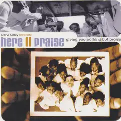 Giving You Nothing but Praise by Here II Praise album reviews, ratings, credits