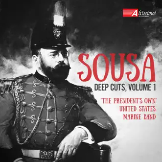 Sousa: Deep Cuts, Vol. 1 by United States Marine Band & Jack T. Klein album download