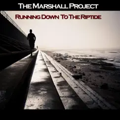 Running Down to the Riptide - Single by The Marshall Project album reviews, ratings, credits