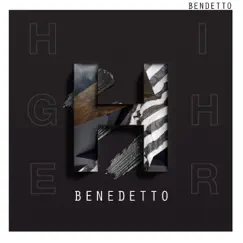 Higher - Single by Benedetto album reviews, ratings, credits