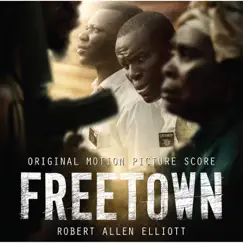 Freetown (Original Motion Picture Score) by Robert Allen Elliott album reviews, ratings, credits