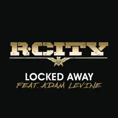 Locked Away (feat. Adam Levine) - Single by R. City album reviews, ratings, credits