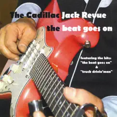 The Beat Goes On by The Cadillac Jack Revue album reviews, ratings, credits
