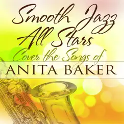 Smooth Jazz All Stars Cover the Songs of Anita Baker by Smooth Jazz All Stars album reviews, ratings, credits