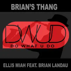 Brian's Thang (feat. Brian Landau) - Single by Ellis Miah album reviews, ratings, credits