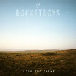 Loud and Clear - Single by The Rocketboys album reviews, ratings, credits