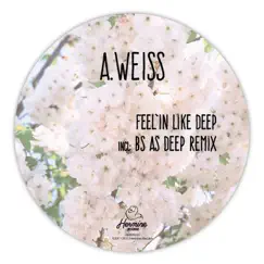 Feel'in Like Deep - Single by A.Weiss album reviews, ratings, credits